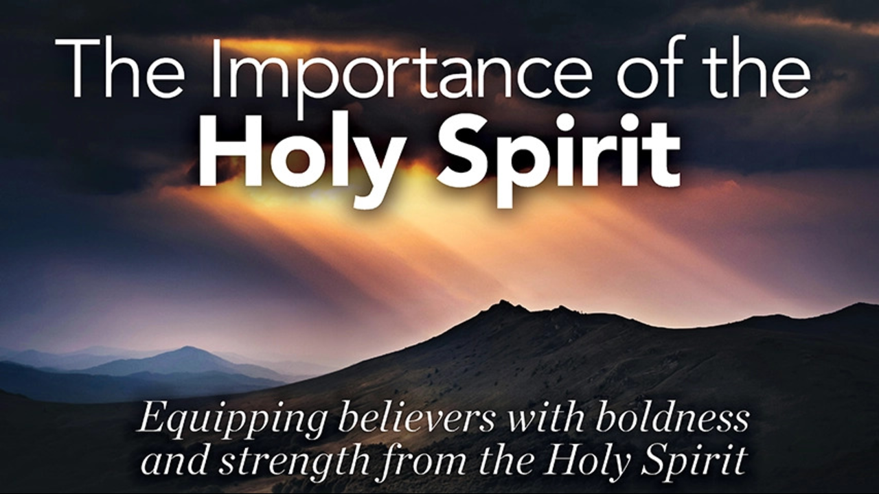 The Importance of the Holy Spirit