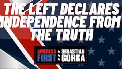 America First - Sebastian Gorka:  July 6, 2021