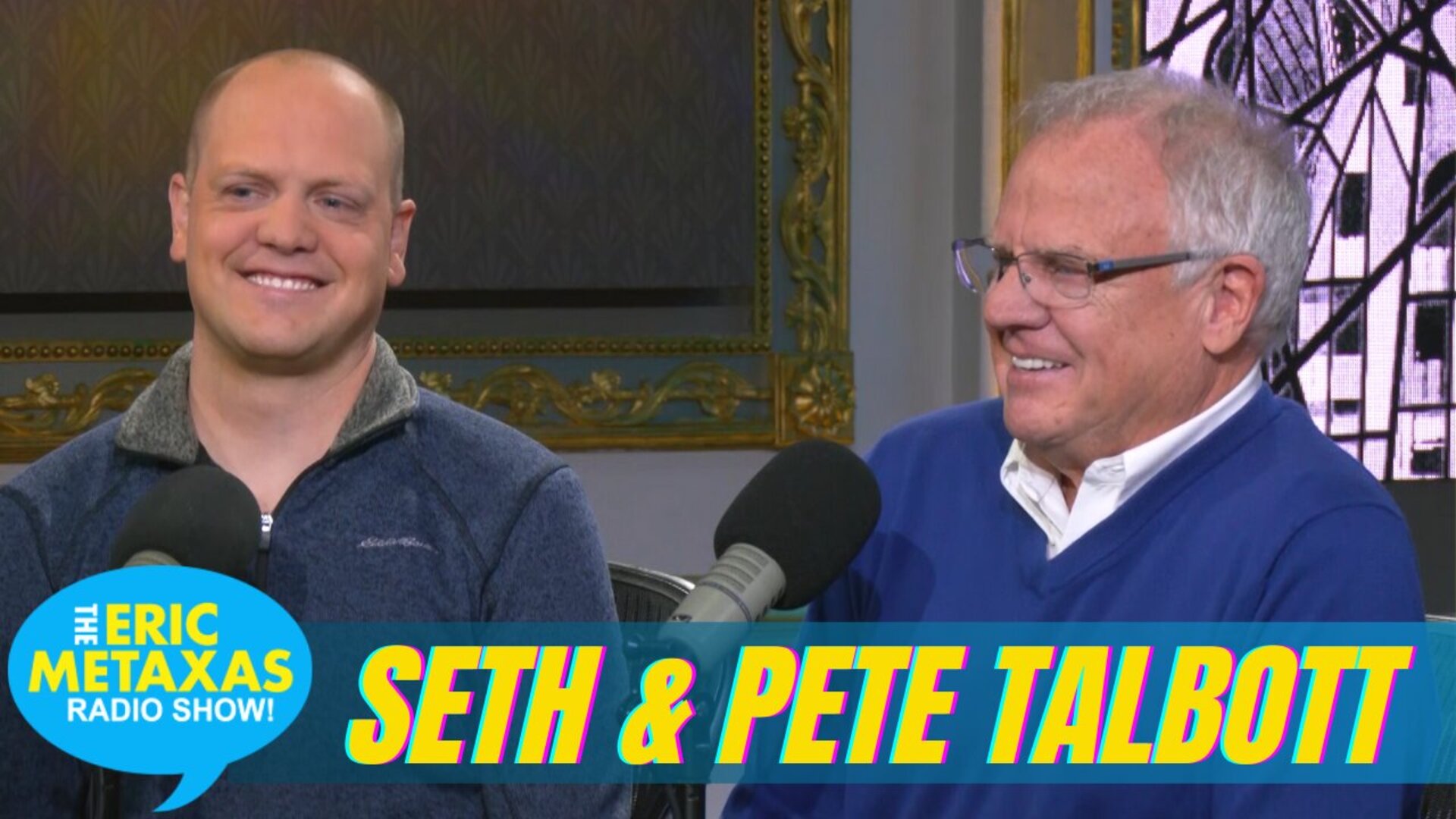 Pete & Seth Talbott On How Businesses Can Work & Be Better - Eric Metaxas
