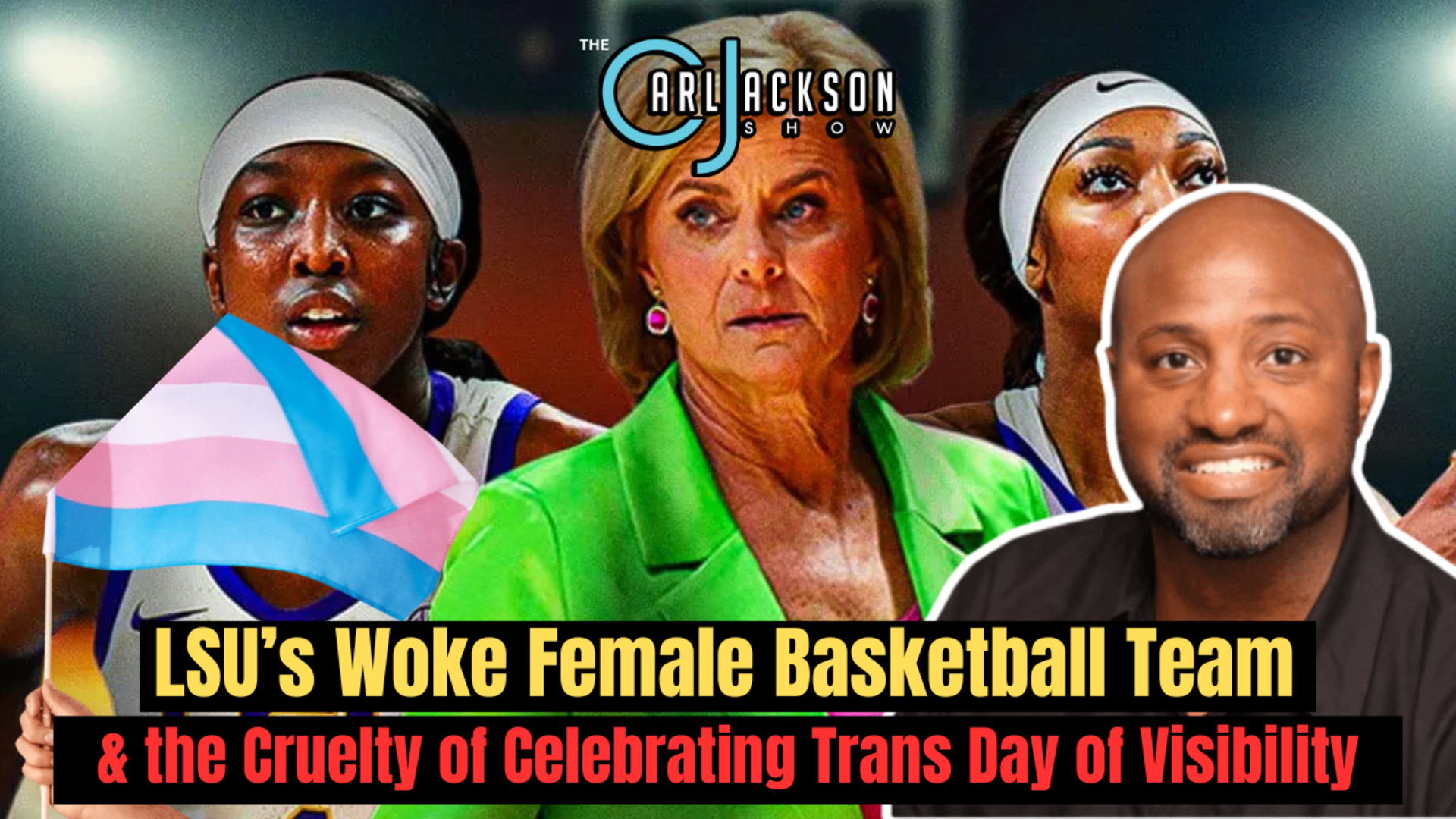 LSU’s Woke Female Basketball Team & the Cruelty of Celebrating “Trans ...