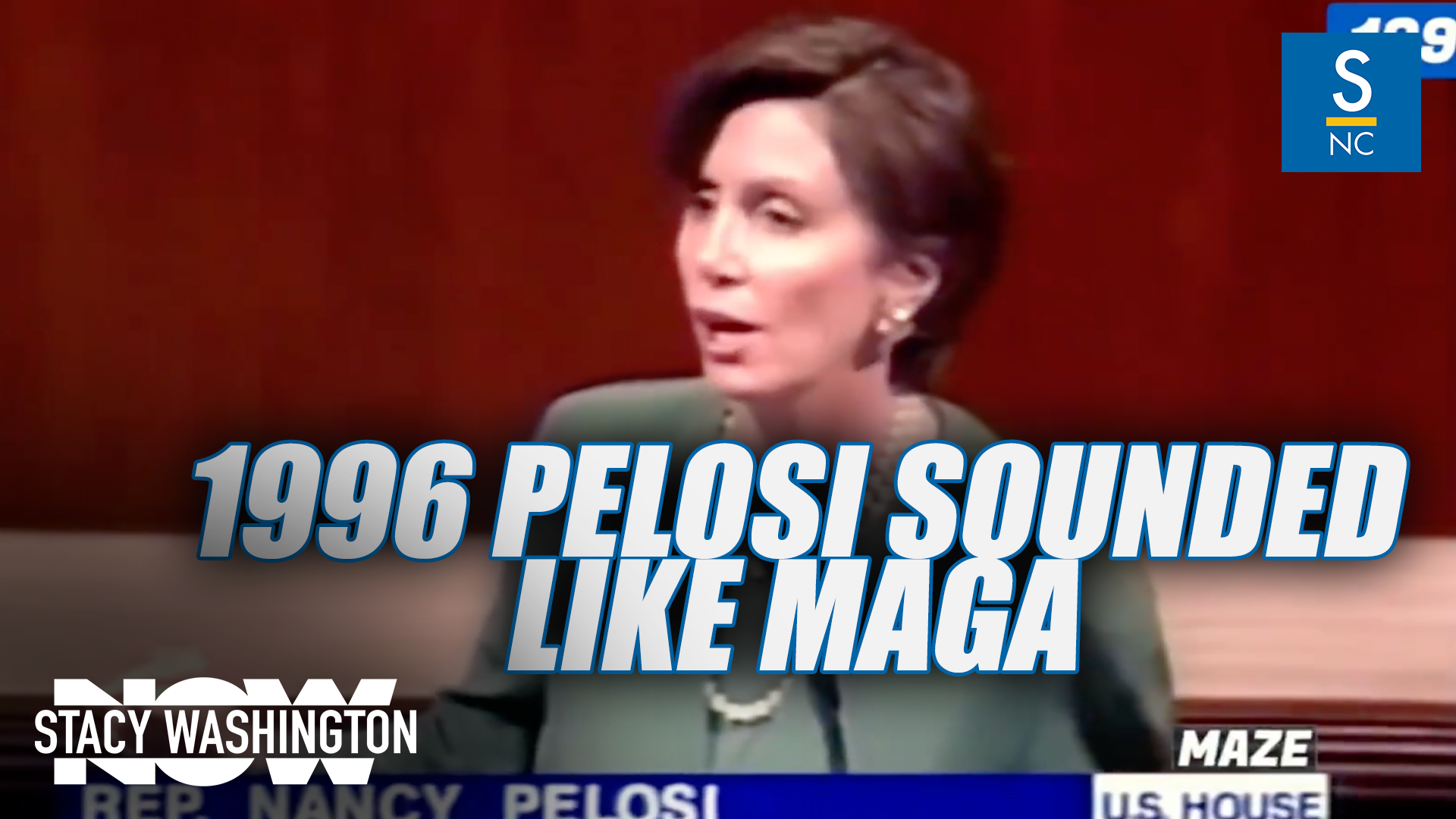 Nancy Pelosi sounded a lot like Donald Trump in 1996