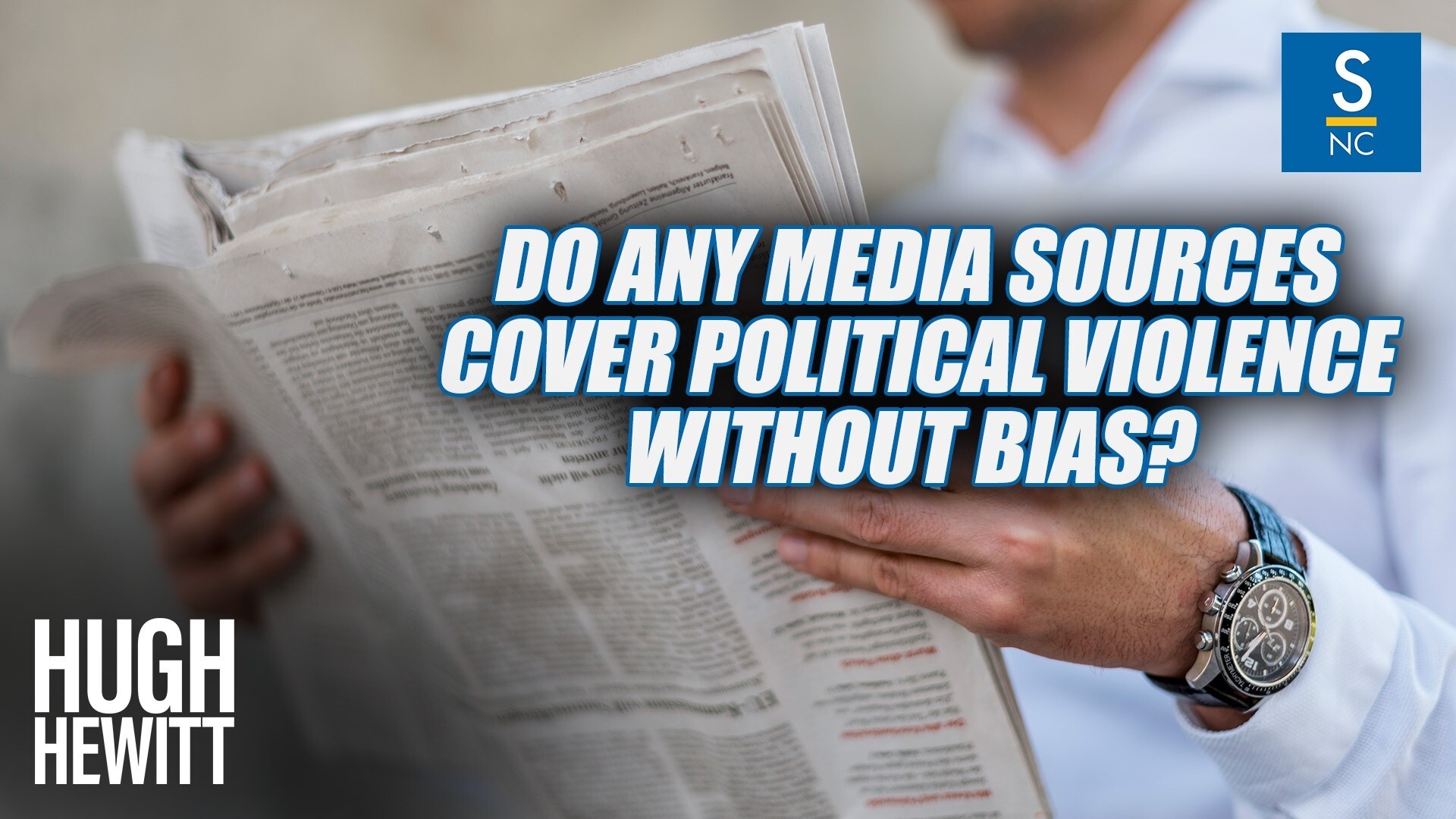 Do any media sources cover political violence without bias? - Hugh ...