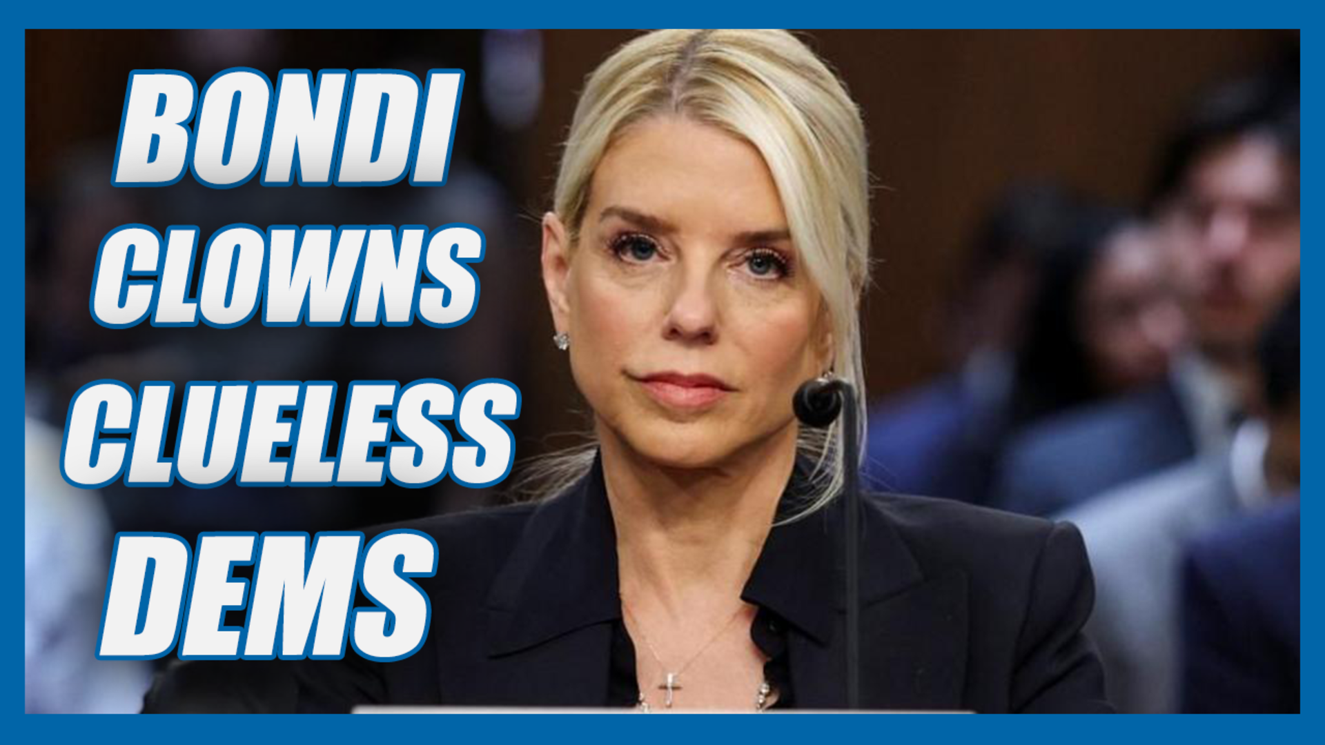 Pam Bondi CLOWNS CLUELESS Dems In HEATED Hearing