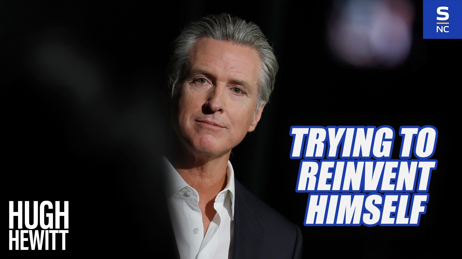 Gavin Newsom Is Trying Too Hard to Reinvent Himself