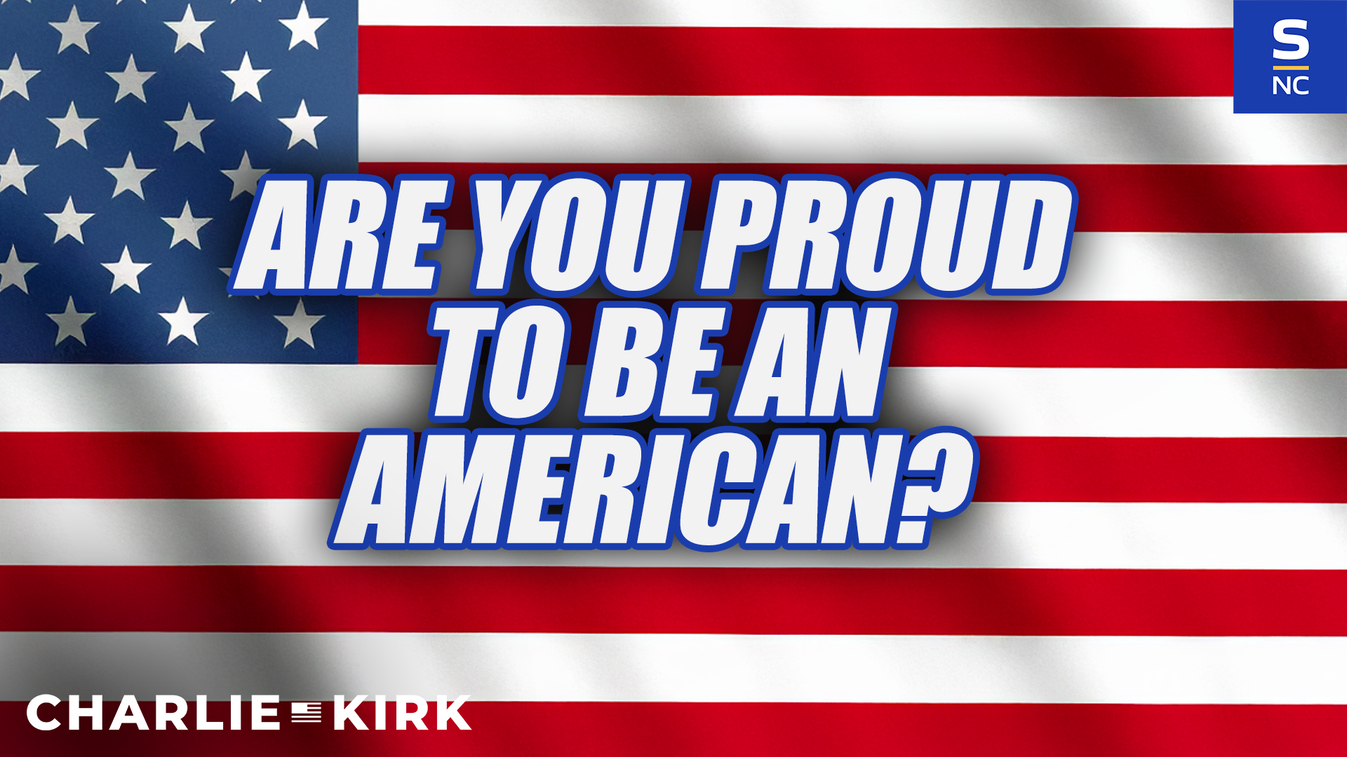 Are you proud to be an American?