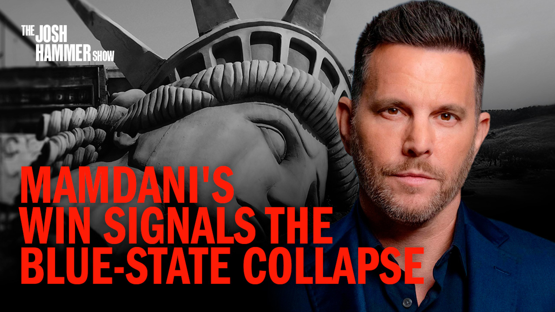 Josh Hammer Show - Mamdani's Win Signals the Blue-State Collapse November 3rd, 2025