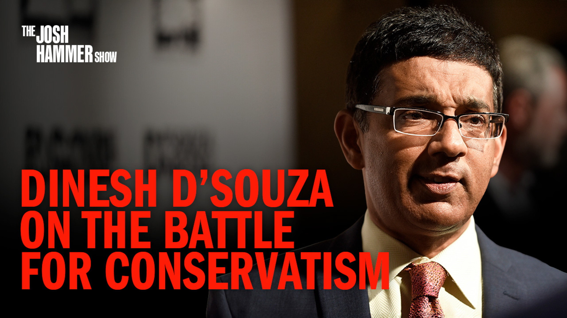 Josh Hammer Show - Dinesh D'Souza on the Battle for Conservatism November 4th, 2025