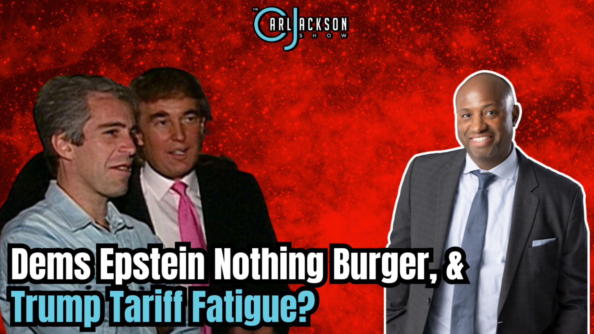 Dems Epstein Nothing Burger, & Trump Tariff Fatigue?