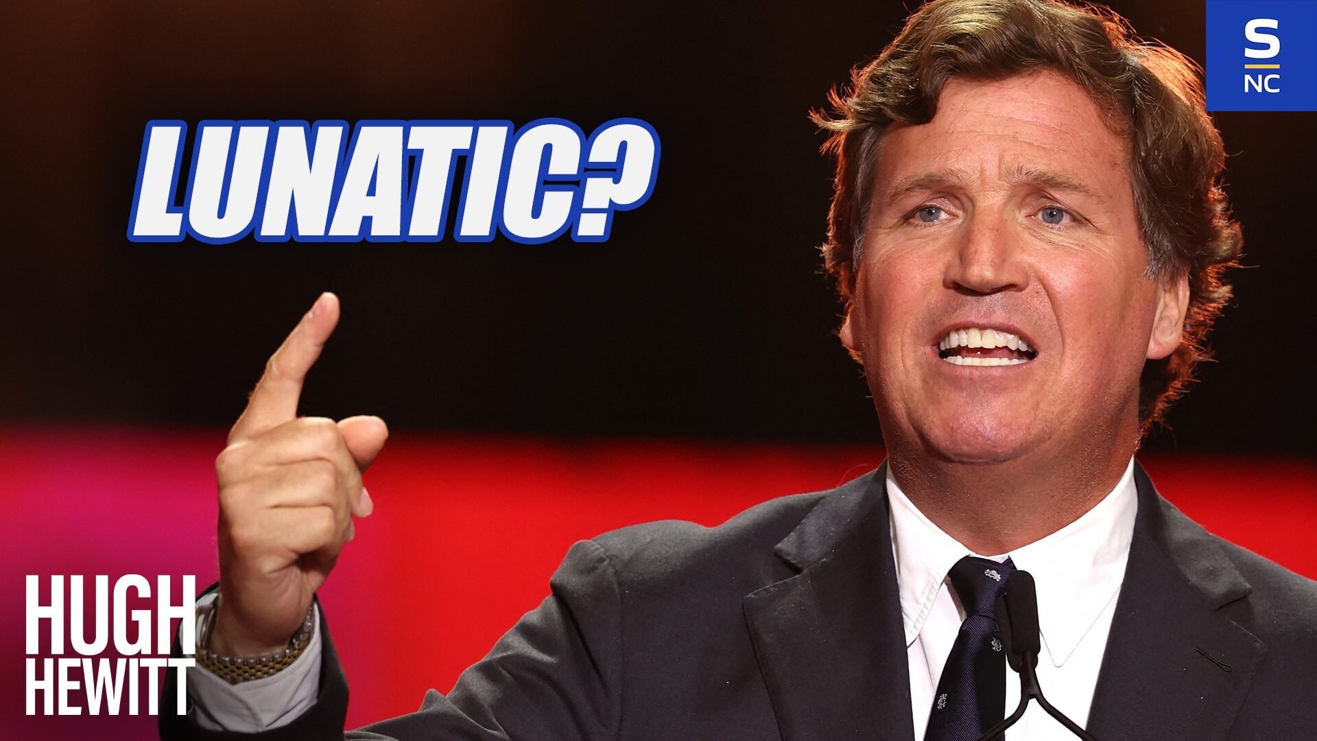 Is Tucker Carlson a Lunatic?