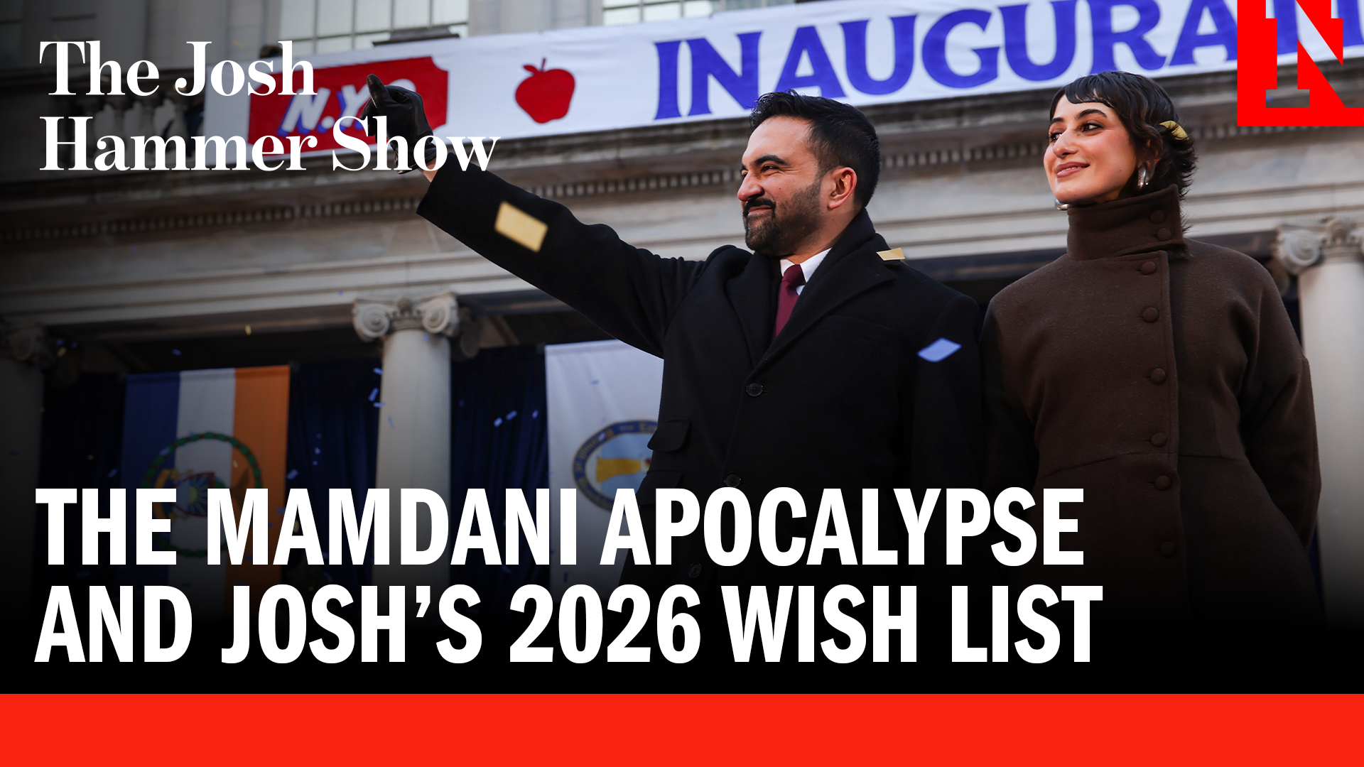 The Mamdani Apocalypse and Josh’s 2026 Wish List