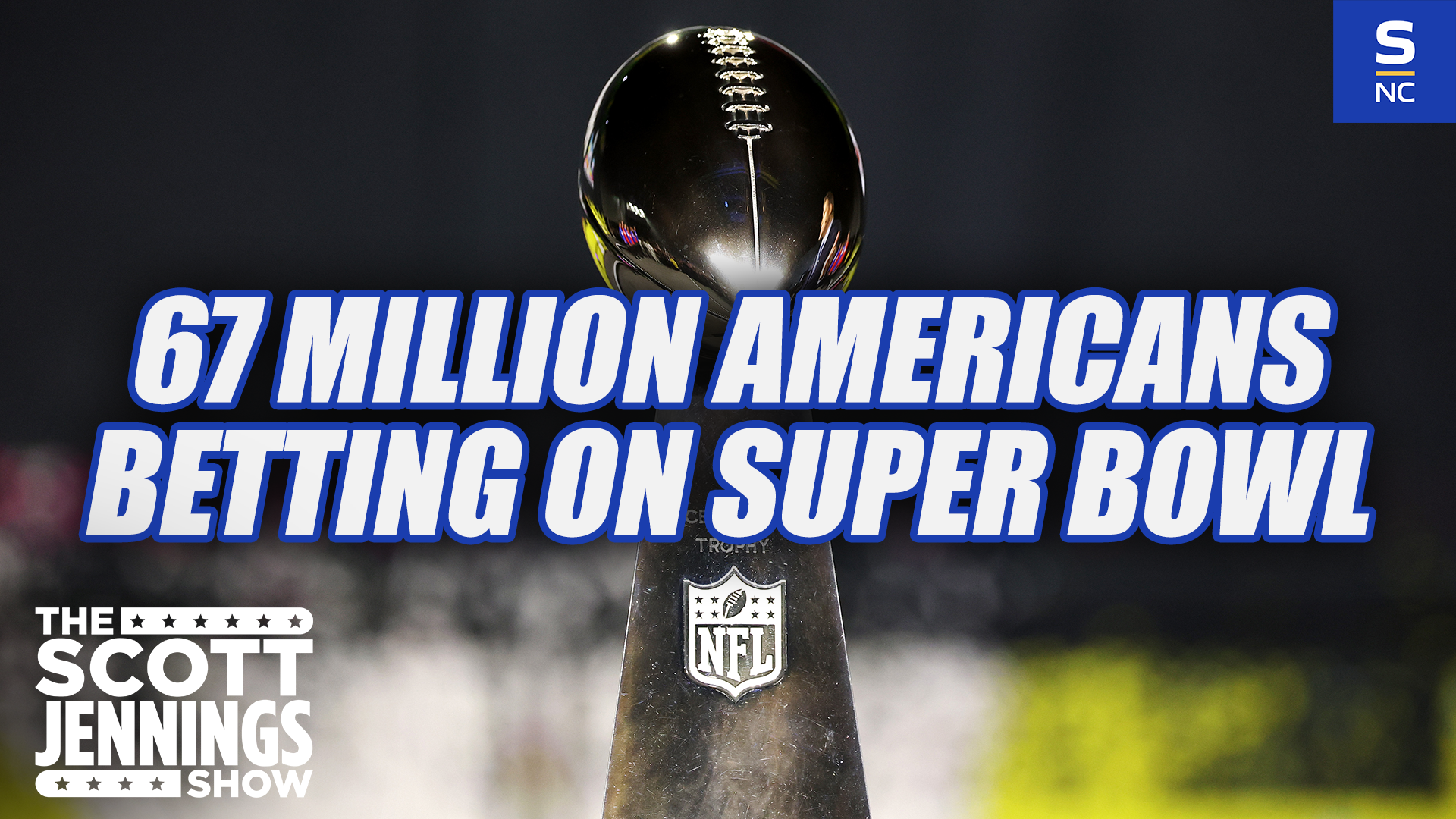 67 Million Americans Will Be Betting On Super Bowl Sunday
