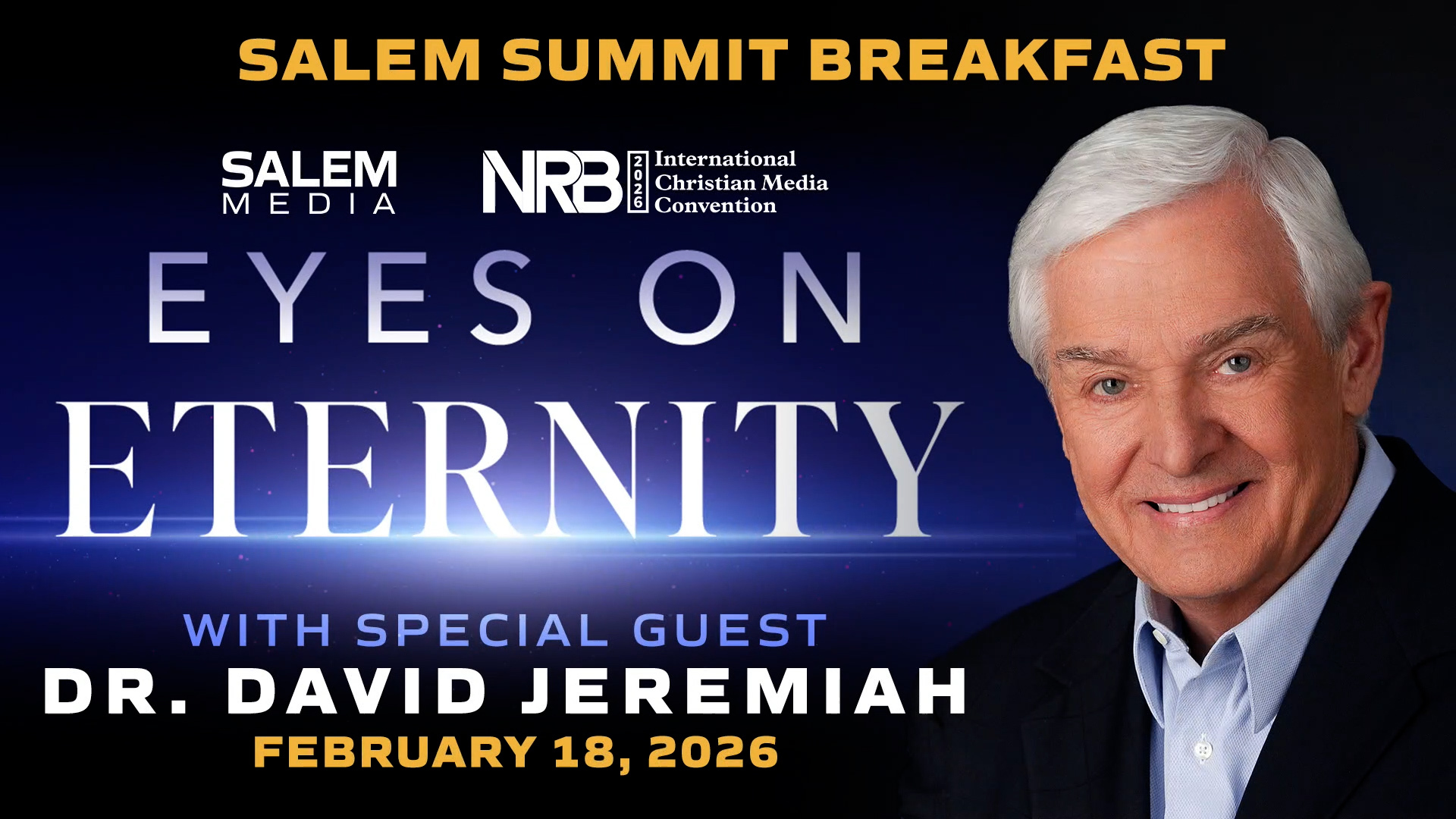 Salem Media’s Summit Breakfast - Eyes On Eternity with Special Guest DR. David Jeremiah