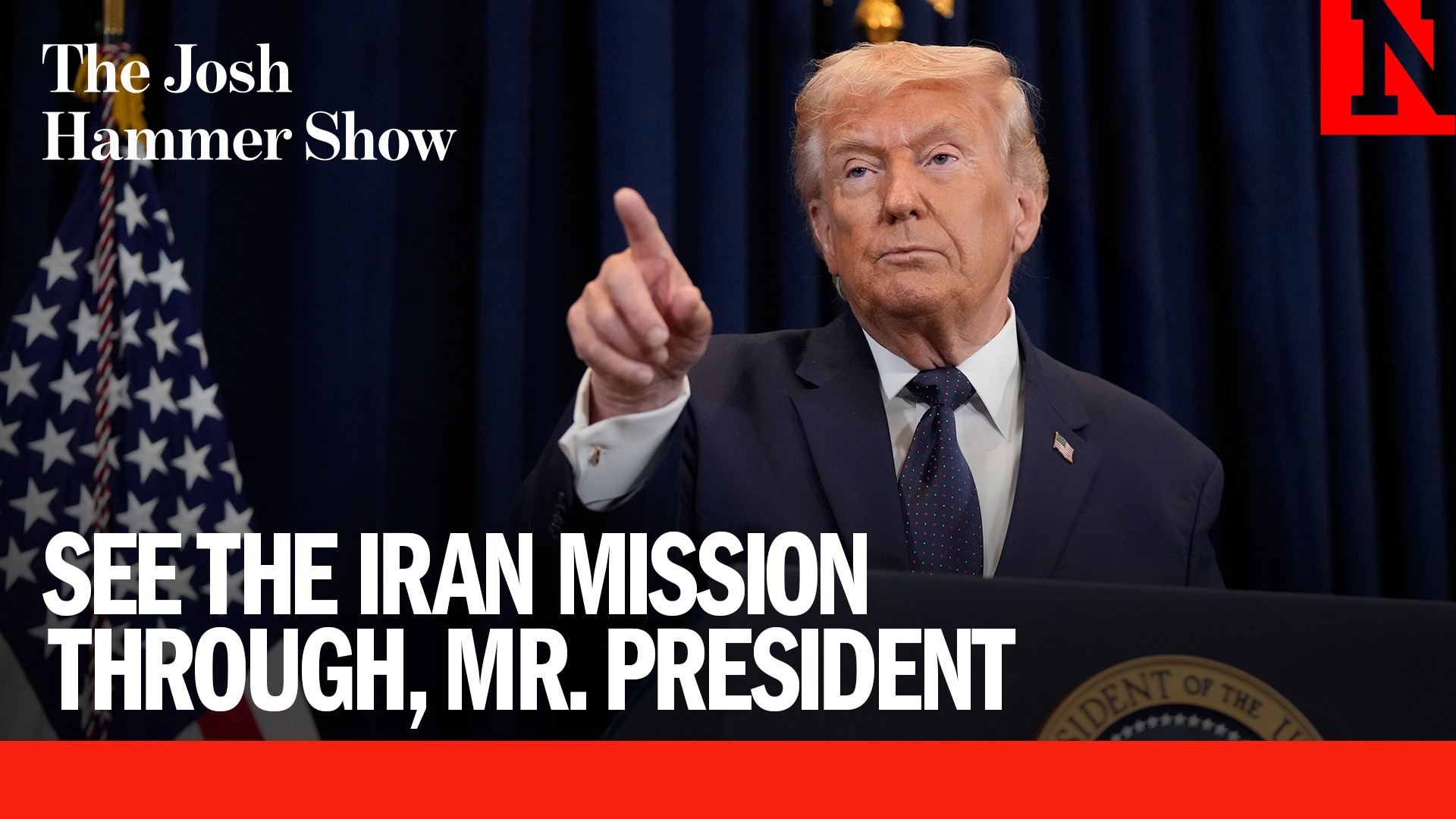 See The Iran Mission Through, Mr. President
