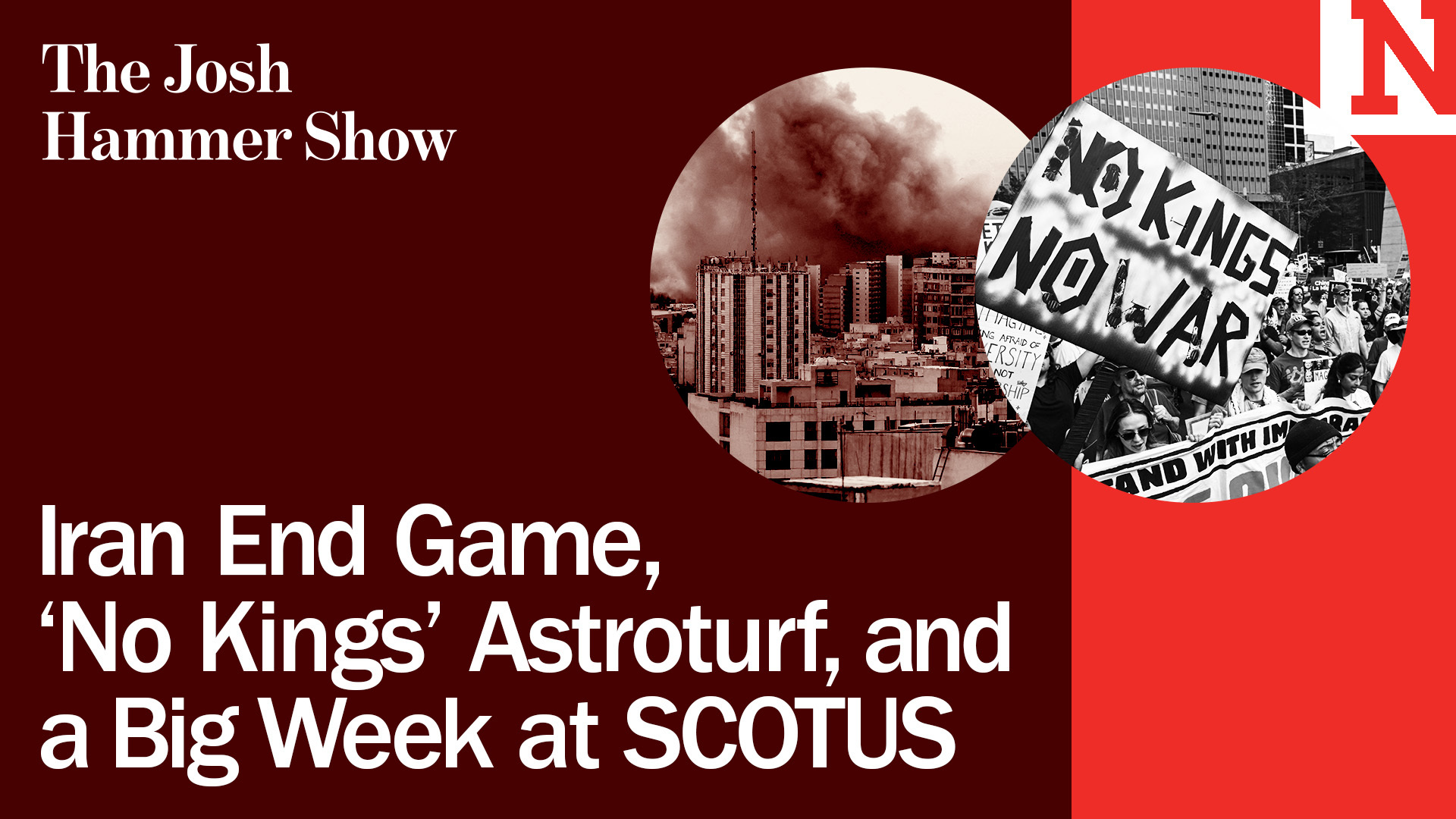 Iran End Game, ‘No Kings’ Astroturf, and a Big Week at SCOTUS