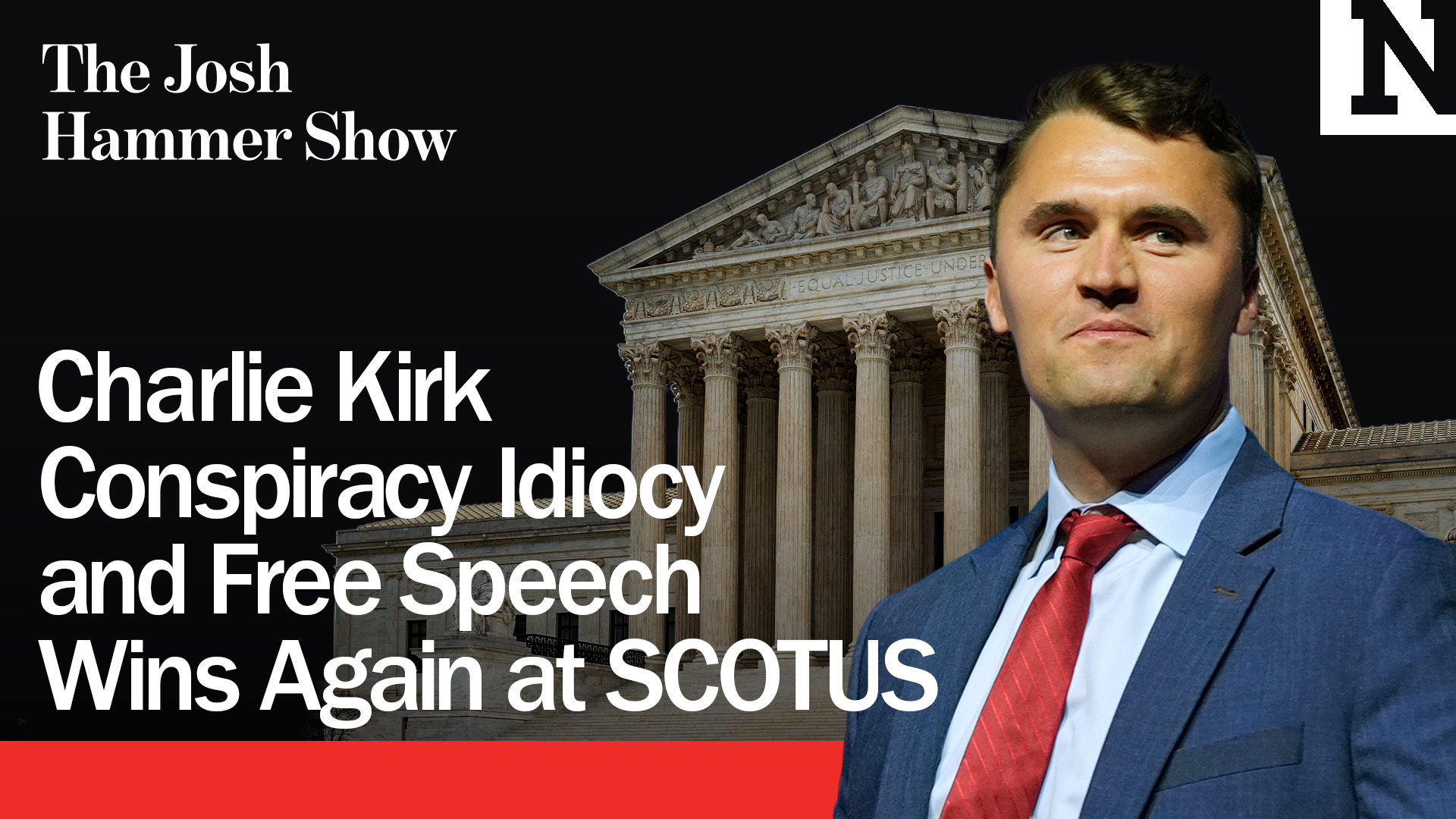 Charlie Kirk Conspiracy Idiocy And Free Speech Wins Again At SCOTUS