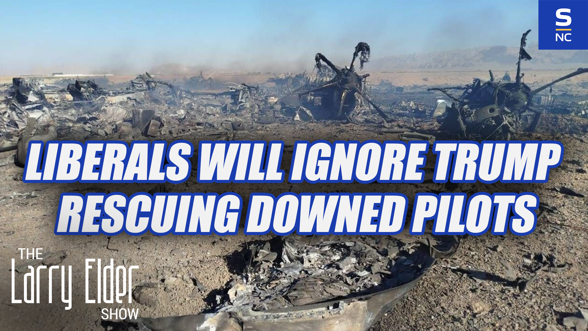 Liberals Will Ignore Trump Rescuing Downed Pilots