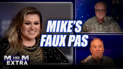 M and M Extra: Mike's Faux Pas