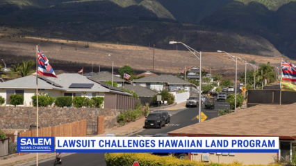 Lawsuit Challenges Native Hawaiian Homestead Program