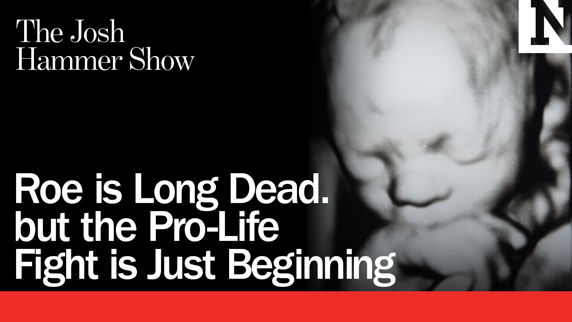 Roe Is Long Dead. But The Pro-Life Fight Is Just Beginning