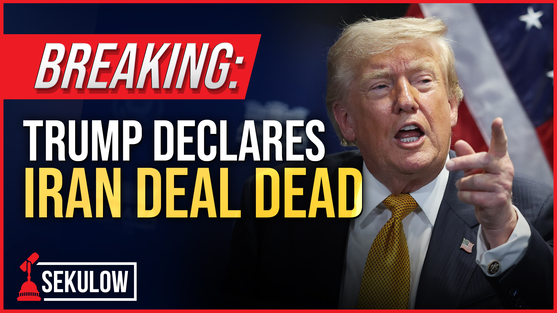 Trump Declares Iran Deal Dead