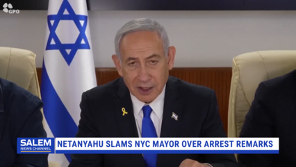 Netanyahu Pushes Back Against NYC's Mamdani
