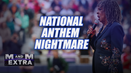 M and M Extra: National Anthem Nightmare