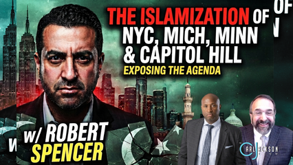 The Islamization of NYC, Mich, Minn & Capitol Hill w/Robert Spencer
