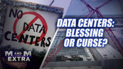 M and M Extra: Data Centers - Blessing or Curse?