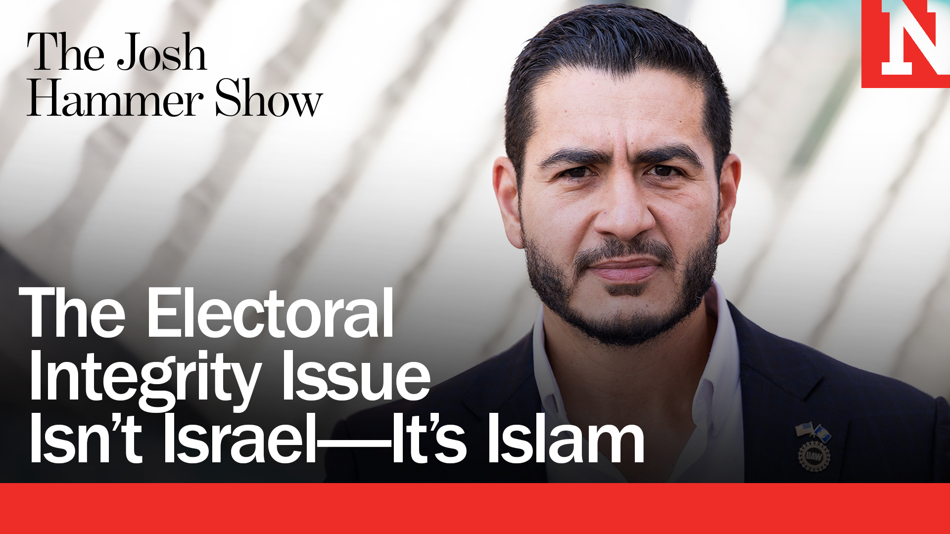 The Electoral Integrity Issue Isn’t Israel—It’s Islam