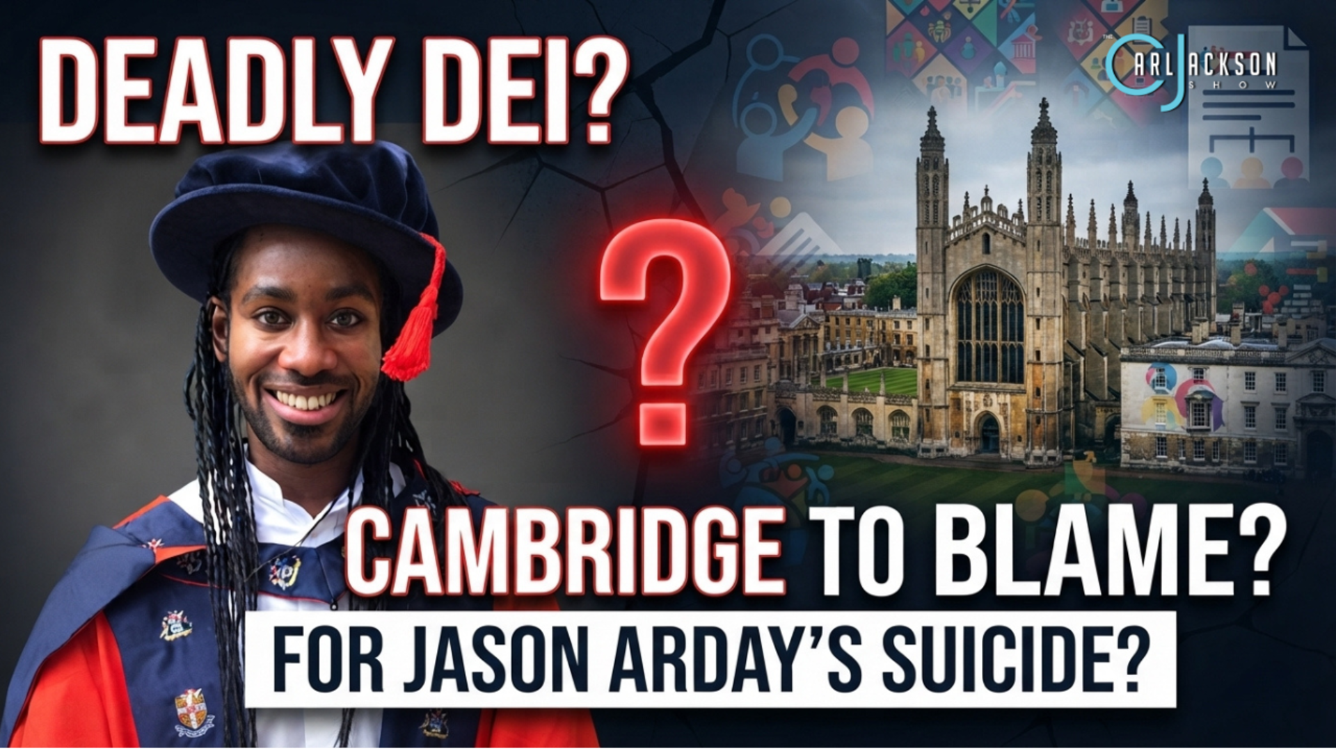 Deadly DEI: Should Cambridge University Be Blamed For Jason Arday’s Suicide?