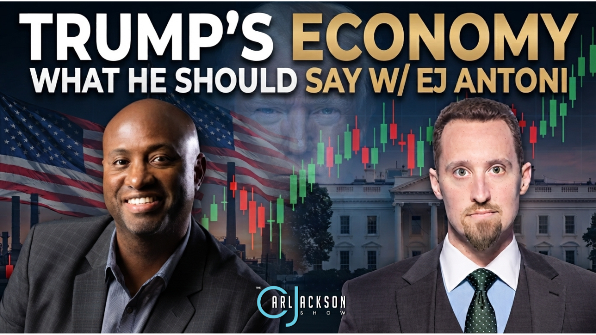 What Trump Should Be Saying About His Economy w/Economist EJ Antoni