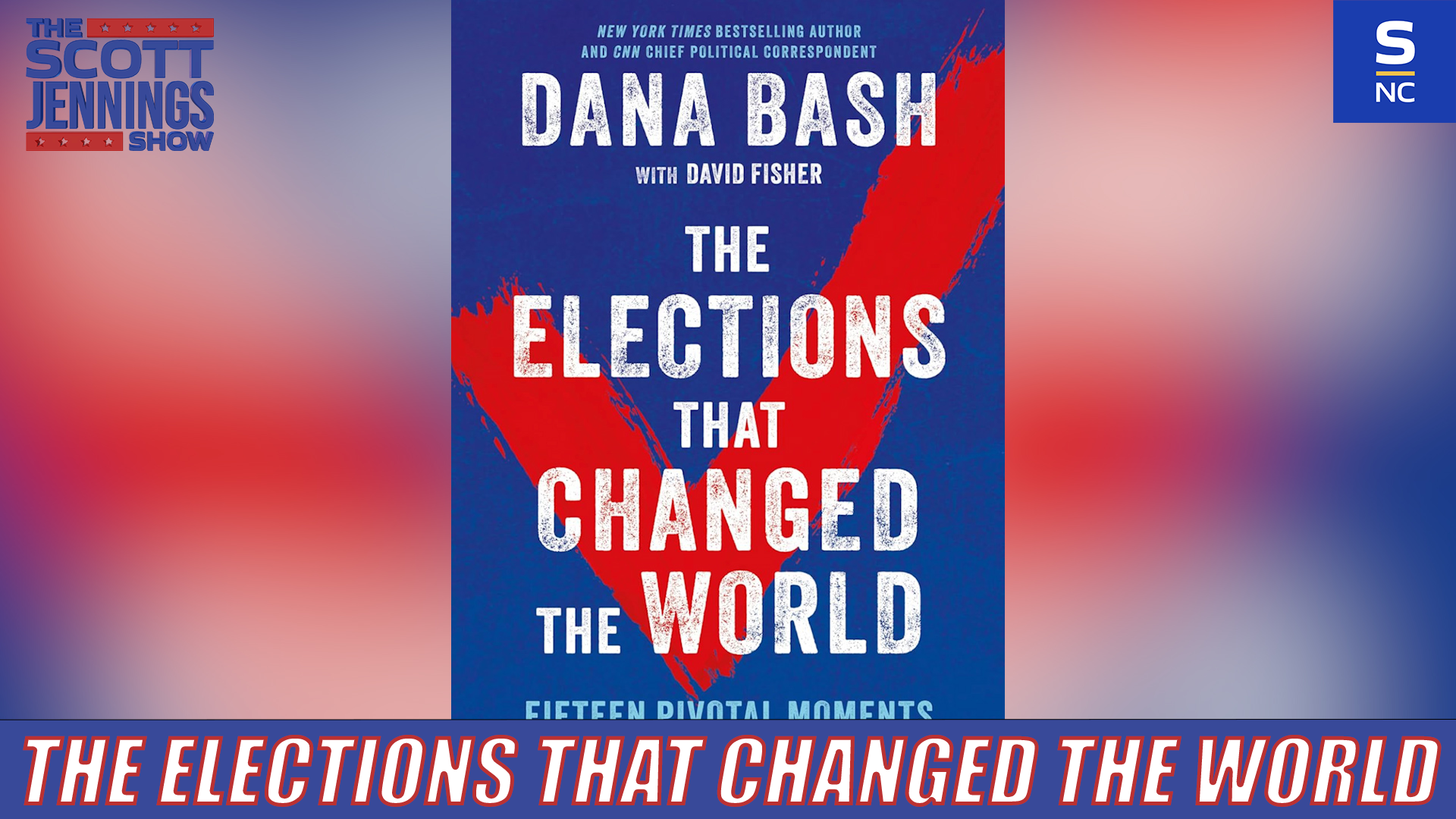CNN’S DANA BASH ON HER NEW BOOK: THE ELECTIONS THAT CHANGED THE WORLD