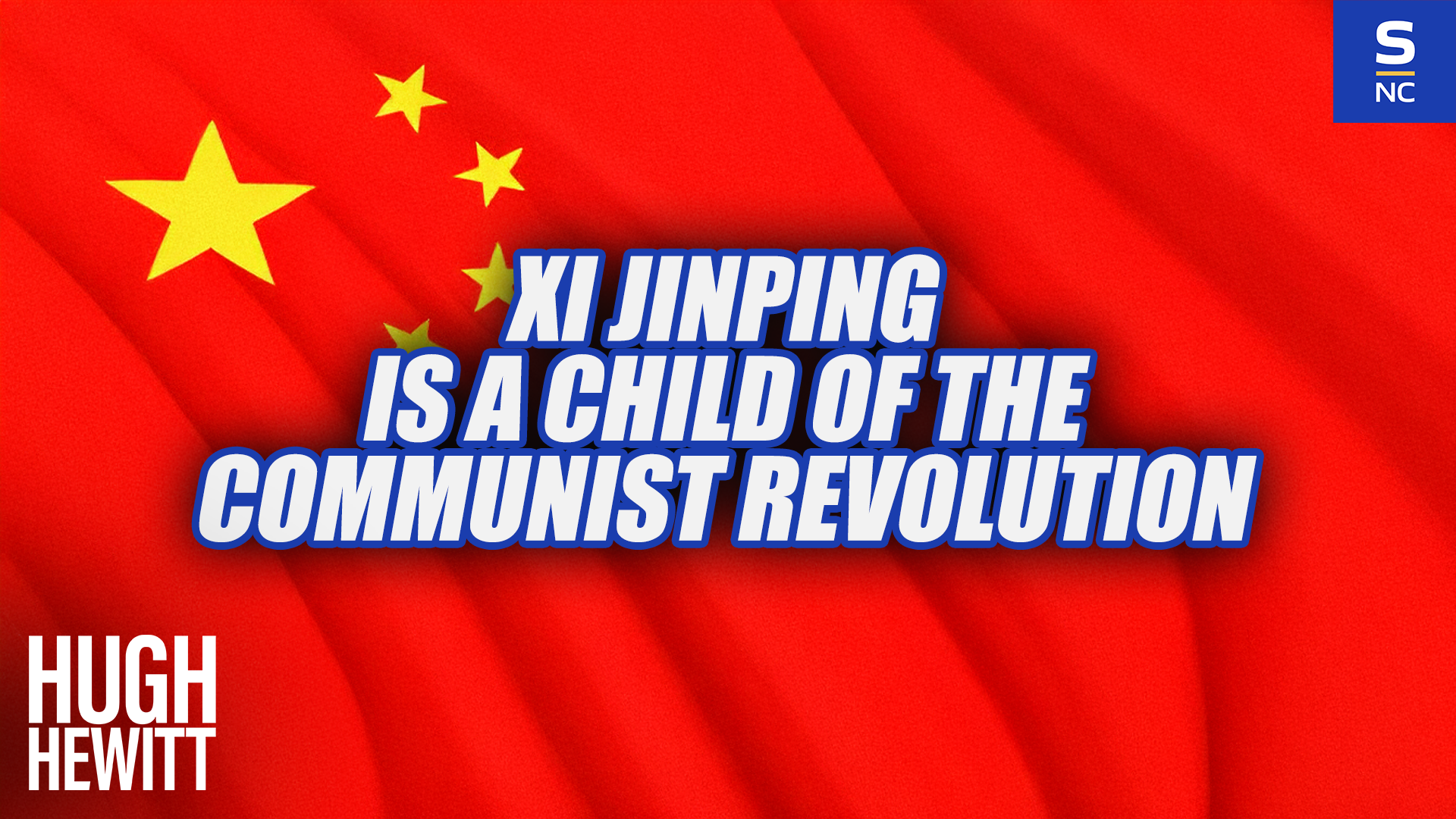 Xi Jinping is a child of the Chinese communist revolution.