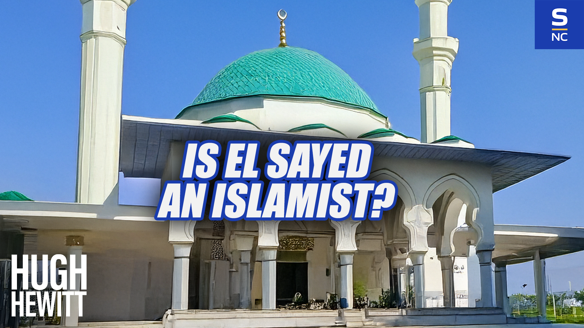 Is El Sayed an Islamist?