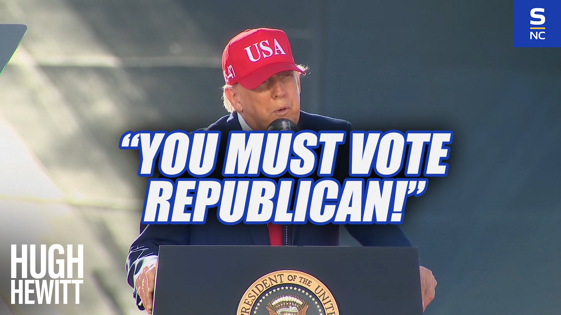 President Trump says, "You must vote Republican!"