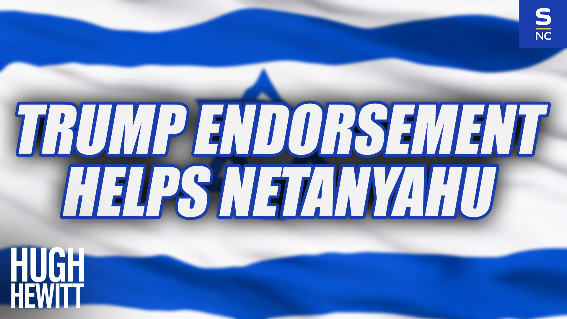President Trump helps Netanyahu with an endorsement