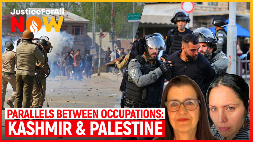 Justice for All Now: Parallels Between Occupations: Kashmir and Palestine
