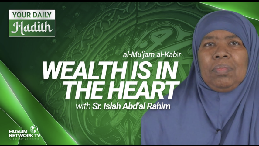 Wealth is In The Heart  | Your Daily Hadith