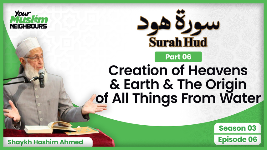YMN_S03Surah Hud | Creation of Heavens & Earth & The Origin of All Things From Water
