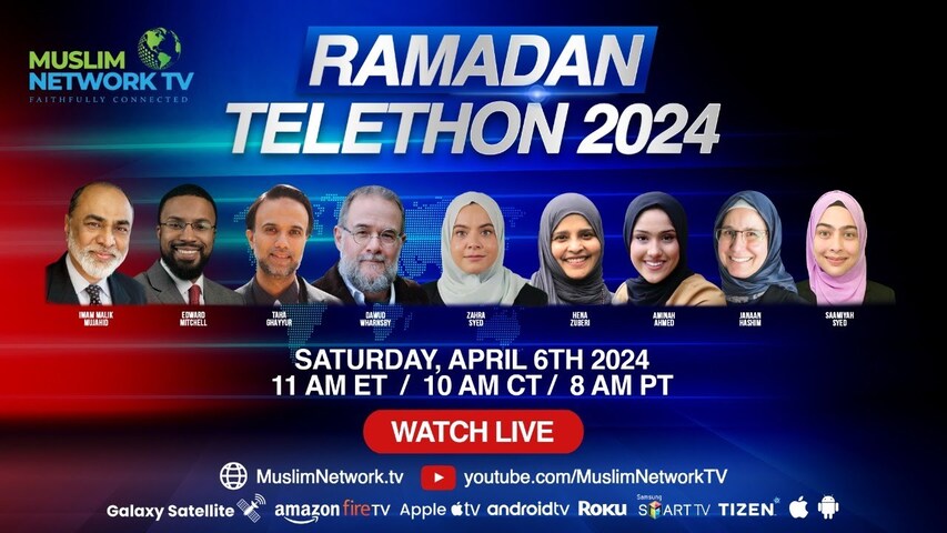 Muslim Network TV Presents Ramadan Telethon 2024