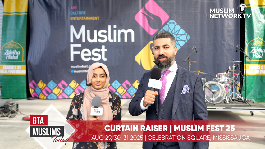 🎉 Curtain Raiser for MuslimFest 2025 | GTA Muslims Today