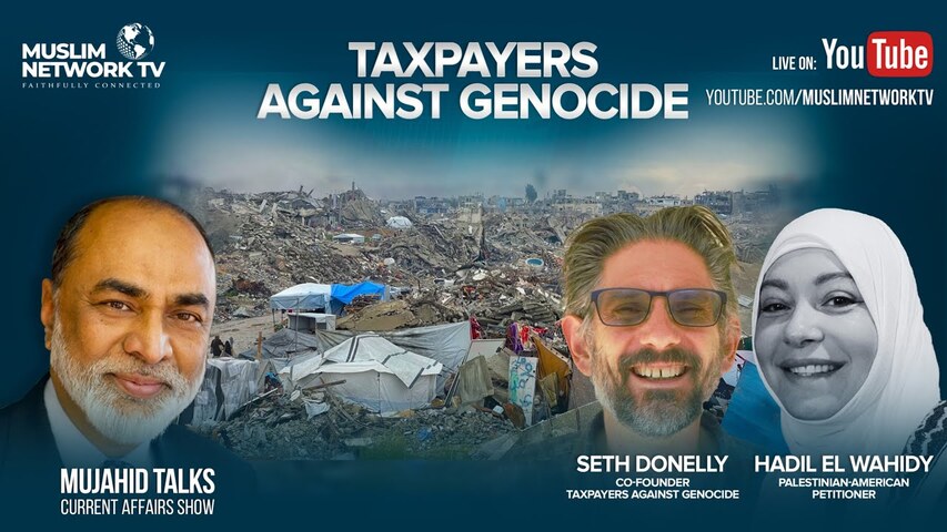 Mujahid Talks | Taxpayers Against Genocide | Seth Donnelly & Hadil El Wahidy
