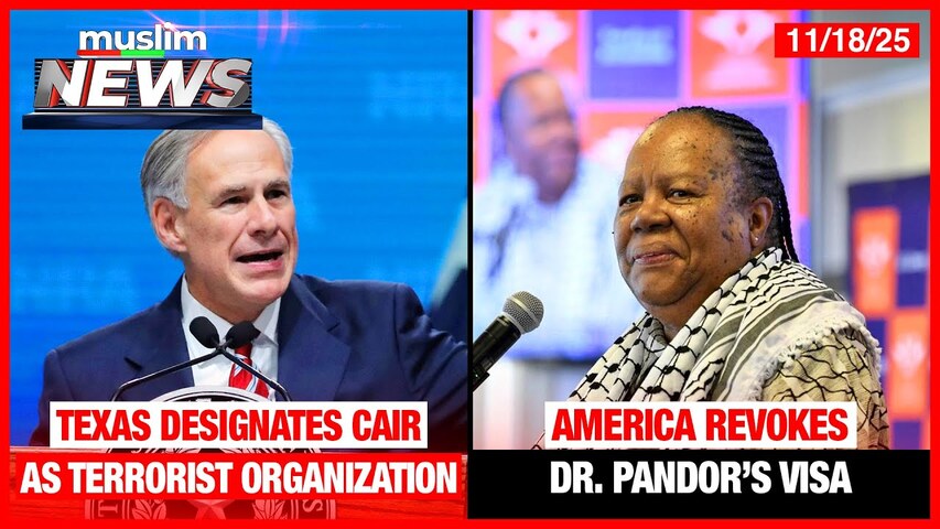 Texas Designates CAIR a Terrorist Organization | Muslim News | Nov 18, 2025