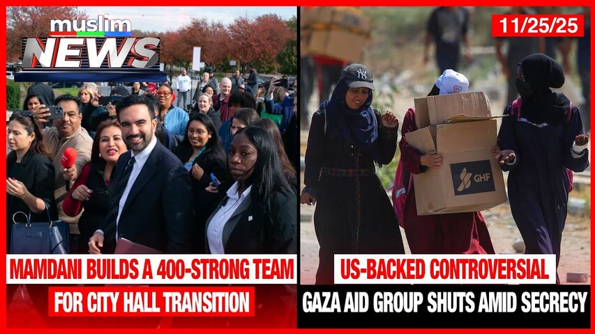 Mamdani Builds A 400-Strong Team For City Hall Transition | Muslim News | Nov 25, 2025
