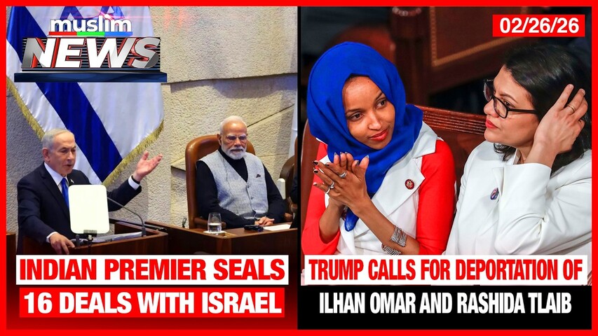 Trump Calls For Deportation Of Ilhan Omar and Rashida Tlaib | Muslim News | Feb 26, 2026