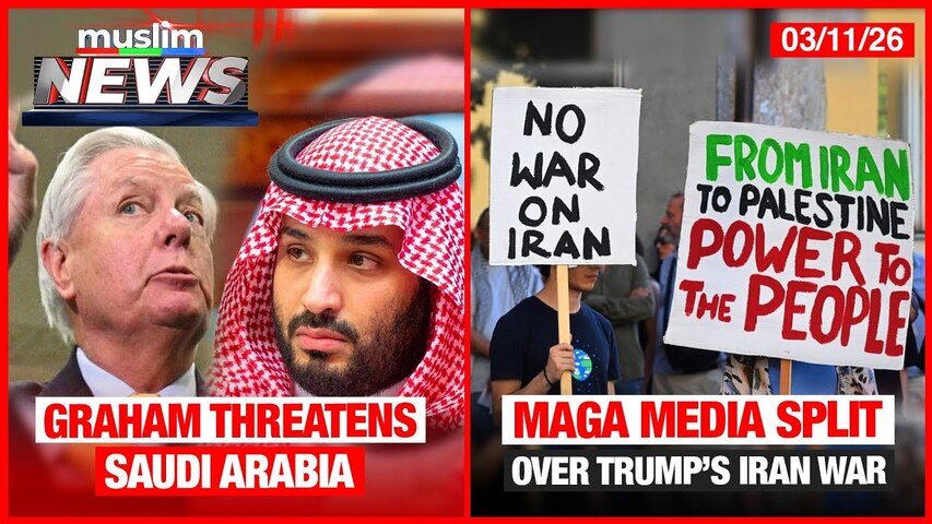 Graham Threatens Saudi Arabia | Muslim News | Mar 11, 2026
