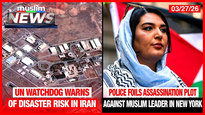 Nuclear Alarm: UN Watchdog Warns Of Disaster Risk In Iran | Muslim News | Mar 27, 2026