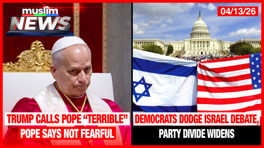 Trump Calls Pope “Terrible”; Pope Says Not Fearful | Muslim News | Apr 13, 2026