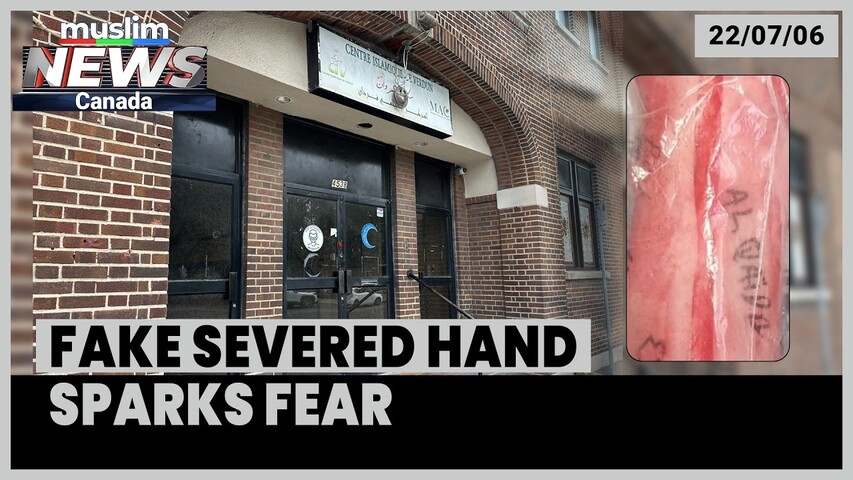 Fake Severed Hand Left Outside Montreal Mosque Sparks Calls to Combat Islamophobia | July 21, 2026