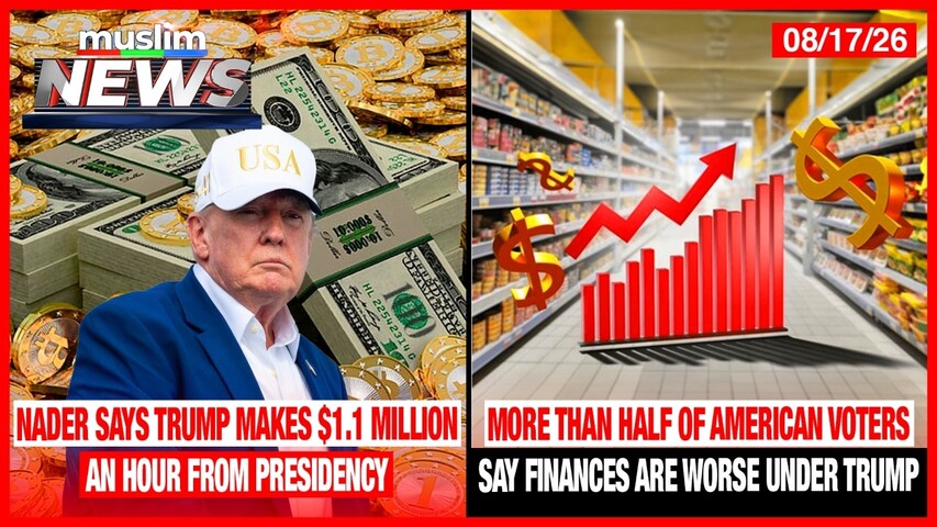 More Than Half Of American Voters Say Finances Are Worse Under Trump | Muslim News | August 17, 2026